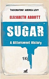 Sugar : A Bittersweet History (Paperback)