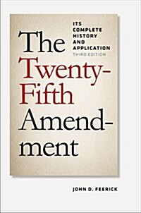 The Twenty-Fifth Amendment: Its Complete History and Applications, Third Edition (Paperback, 3)
