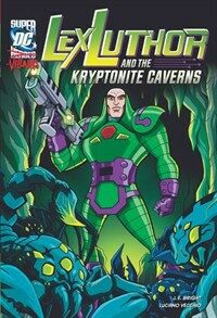 Lex Luthor and the Kryptonite Caverns (Paperback)