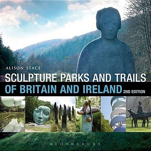Sculpture Parks and Trails of Britain & Ireland (Paperback)