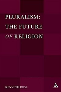 Pluralism: The Future of Religion (Hardcover)