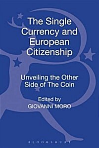 The Single Currency and European Citizenship: Unveiling the Other Side of the Coin (Hardcover, New)