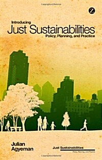 Introducing Just Sustainabilities : Policy, Planning, and Practice (Paperback)