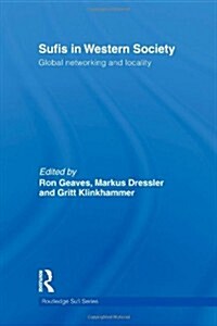 Sufis in Western Society : Global Networking and Locality (Paperback)