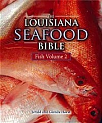 The Louisiana Seafood Bible, Volume 2: Fish (Hardcover)