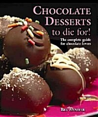 Chocolate Desserts to Die For! (Hardcover)