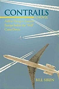 Contrails: Airline Flying in Eastern Europe Before the Wall Came Down (Paperback)