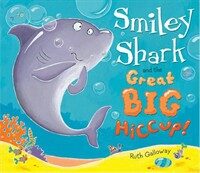 Smiley Shark and the Great Big Hiccup (Hardcover)