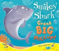 Smiley Shark and the Great Big Hiccup (Paperback)