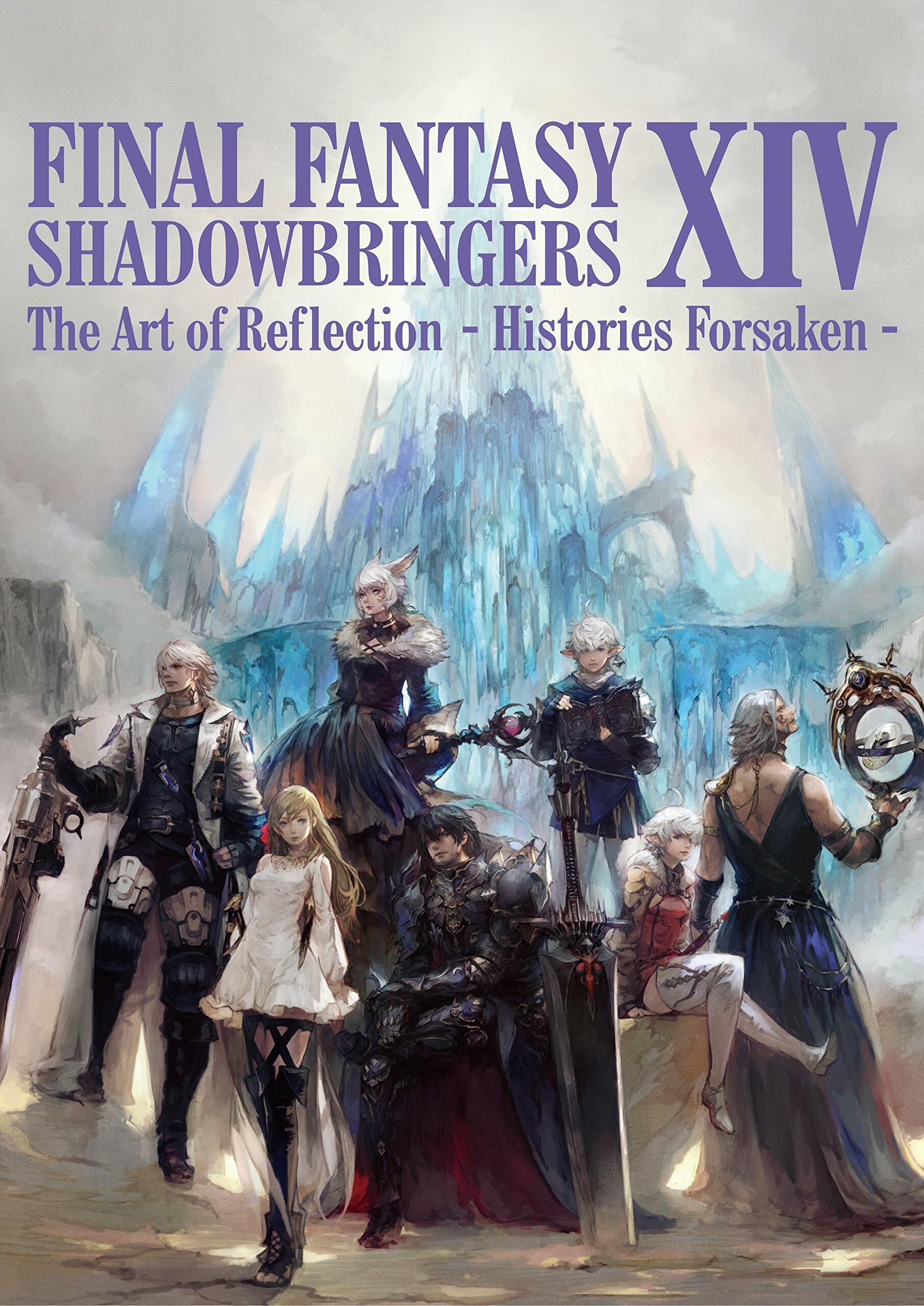 FINAL FANTASY XIV: SHADOWBRINGERS | The Art of Reflection - Histories Forsaken -
