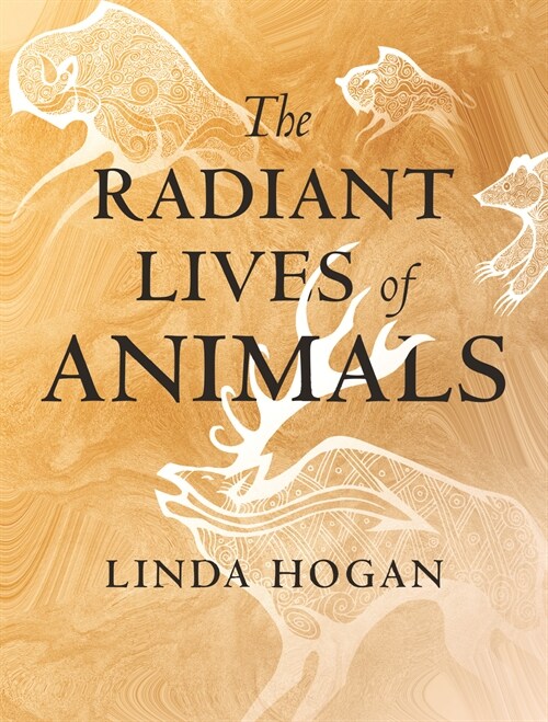 The Radiant Lives of Animals (Hardcover)