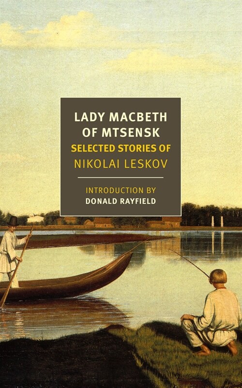 Lady Macbeth of Mtsensk: Selected Stories of Nikolai Leskov (Paperback)