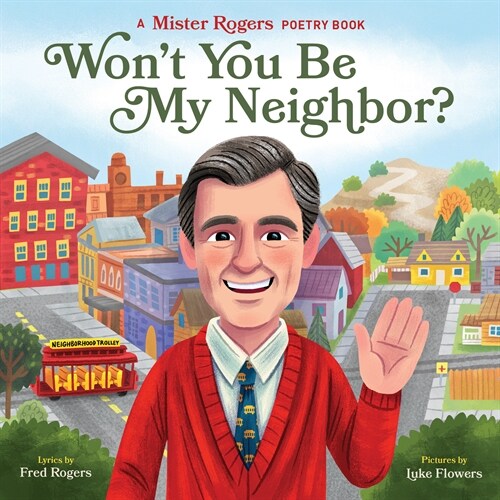 Wont You Be My Neighbor?: A Mister Rogers Poetry Book (Board Books)