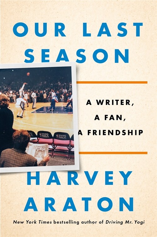 Our Last Season: A Writer, a Fan, a Friendship (Hardcover)