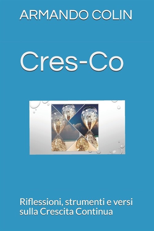 Cres-Co: Riflessioni, strumenti e versi sulla Crescita Continua (Paperback)