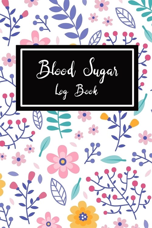 Blood Sugar Log Book: Blood Glucose Journal Log Book Daily (One Year) Glucose Tracker (Paperback)