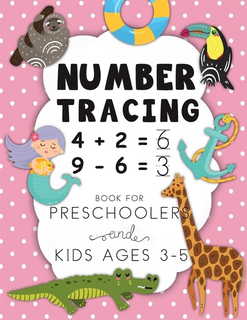 Number Tracing Book For Preschoolers And Kids Ages 3-5: Trace Numbers Practice Workbook for Pre K, Kindergarten and Kids Ages 3-5 (Math Activity Book) (Paperback)