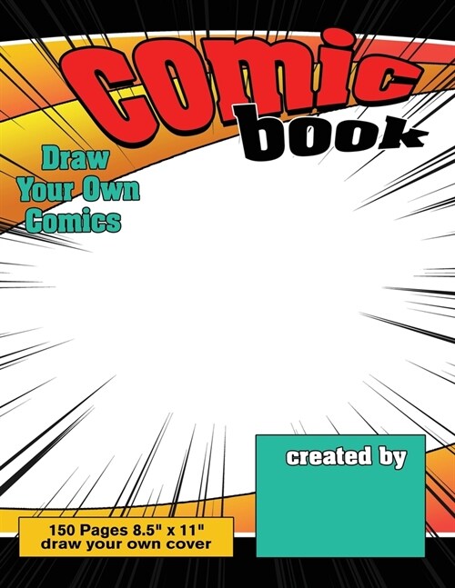 №2 Draw Your Own Comic Book And Create Your Own Cover: Blank Comic Book, 150 Pages For Fantasy And Creating Your Own Characters, Large Page Size (Paperback)