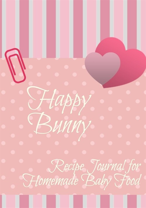 Happy Bunny: Recipe Journal for Homemade Baby Food (Paperback)