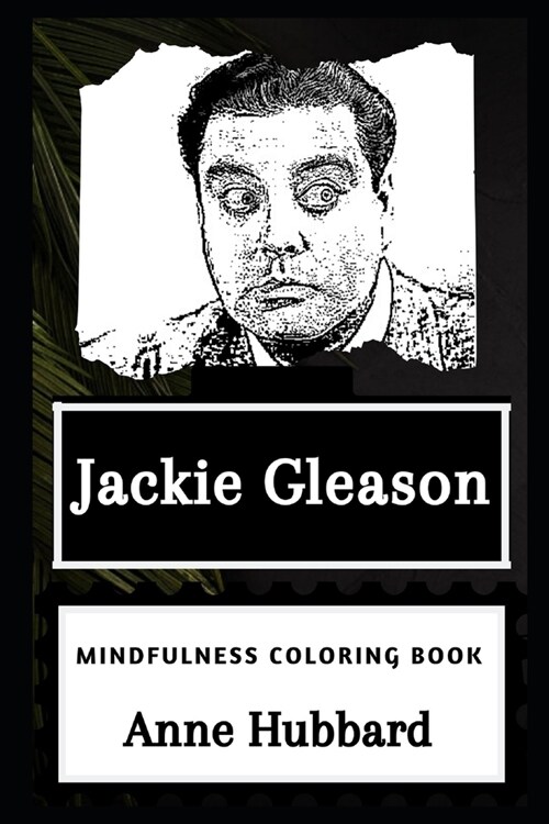 Jackie Gleason Mindfulness Coloring Book (Paperback)