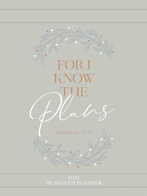 For I Know the Plans 2021 Planner: 18 Month Ziparound Planner (Imitation Leather)