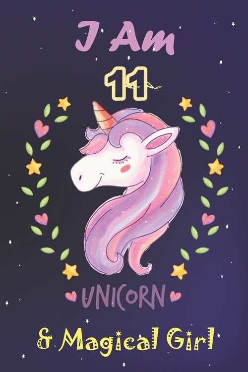 I am 11 & Magical Girl! Unicorn SketchBook: : A Happy Birthday 11 Year Old Unicorn SketchBook for Kids, Birthday Unicorn SketchBook for Girls (Paperback)
