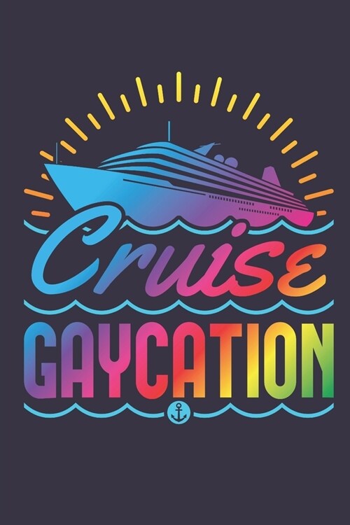 Cruise Gaycation: Cruise Travel Journal, Cruising Memory Book with Daily Activity Prompts (Paperback)