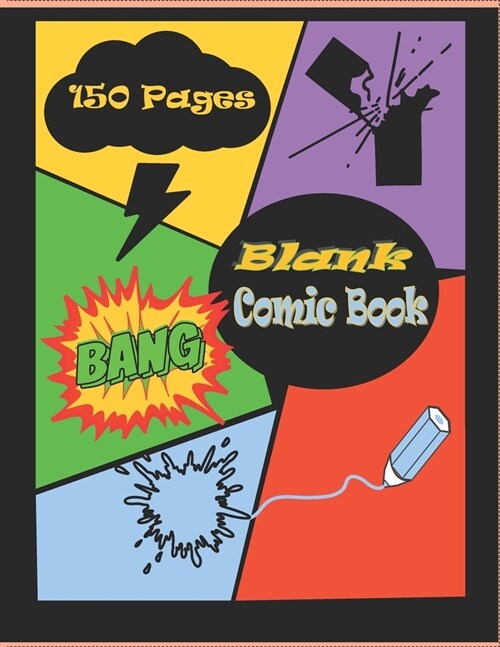 Blank Comic Book: : Draw Your Own Comics - 150 Pages of Fun . Notebook and Sketchbook for Kids and Adults . (Paperback)