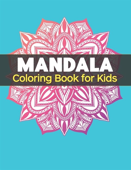 Mandala Coloring Book for Kids: Big Mandalas to Color for Relaxation (Paperback)