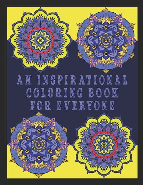 An inspirational coloring book for everyone: 25 coloring pages - mandala patterns - motivational words & quotes - be fearless (Paperback)