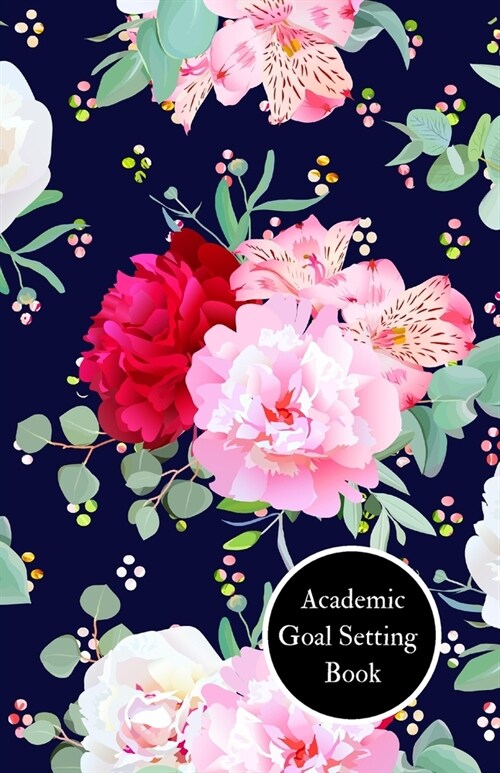 Academic Goal Setting Book: Academic goal Book & Self planner to Achieve & Attain your goals- Action Plans management Schedule & Activity Note Jou (Paperback)