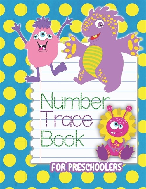 Number Trace Book For Preschoolers: Monster Counting Handwriting Trace Workbook For Kids (Paperback)