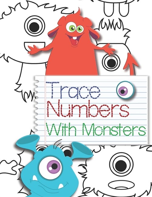 Trace Numbers With Monsters: Learn to Print Numbers Counting Workbook For Kids (Paperback)