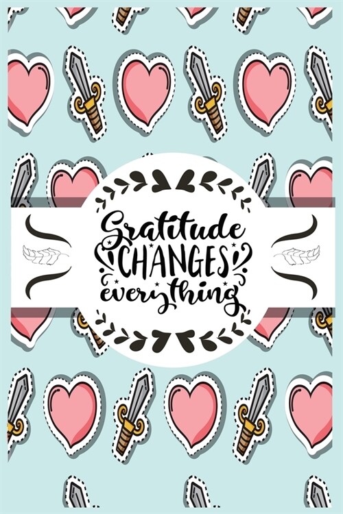 Gratitude Changes Everything: 52 Weeks of Mindful Thankfulness with Gratitude and Motivational quotes journal for women (Paperback)