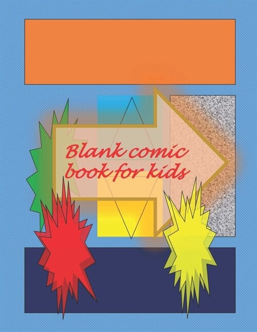 Blank Comic Book-Comic Sketch Book: Create your own comic book with this Blank Comic Book for kids, adults, students, teens and artists, Comic Design (Paperback)