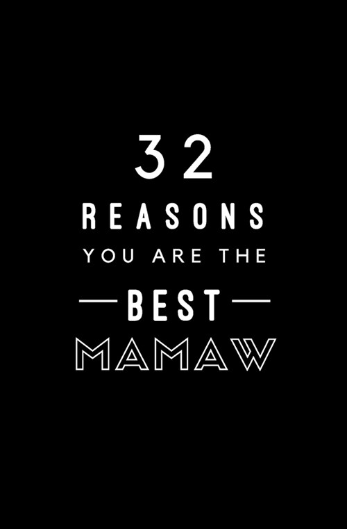 32 Reasons You Are The Best Mamaw: Fill In Prompted Marble Memory Book (Paperback)