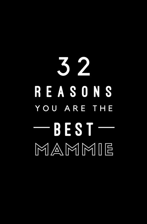 32 Reasons You Are The Best Mammie: Fill In Prompted Memory Book (Paperback)