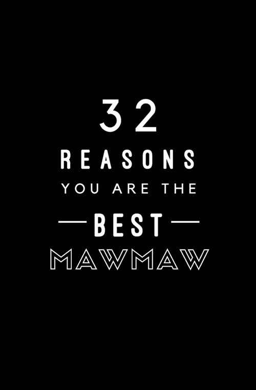 32 Reasons You Are The Best Mawmaw: Fill In Prompted Memory Book (Paperback)
