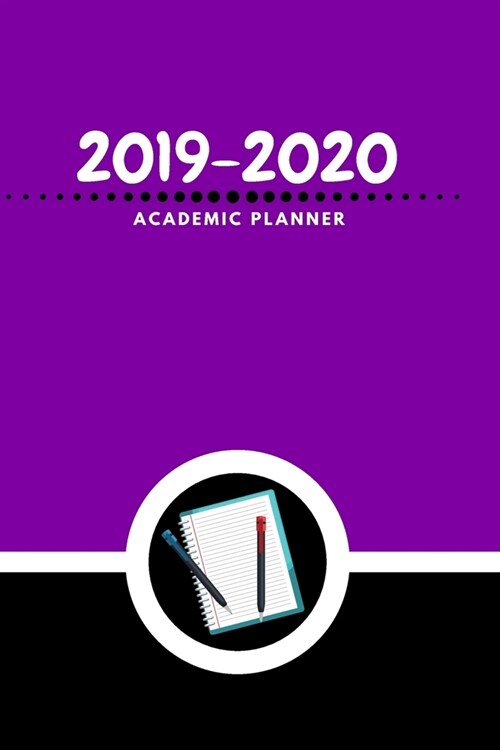 2019-2020 Academic Planner: Day by Day and Monthly: Aug 1, 2019 to Jul 31, 2020: Weekly & Monthly Planner + Calendar Views (2019-2020 - August to (Paperback)