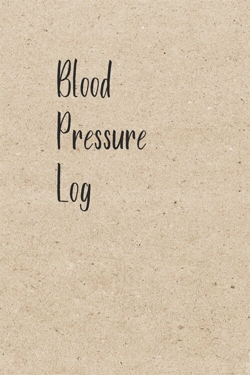Blood Pressure Log: Record & Monitor Your BP And Heart Rate Daily, 2 Years Journal, 4 Readings A Day (Paperback)