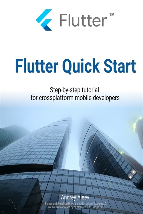 Flutter Quick Start: Step-by-step tutorial for crossplatform mobile developers (Paperback)