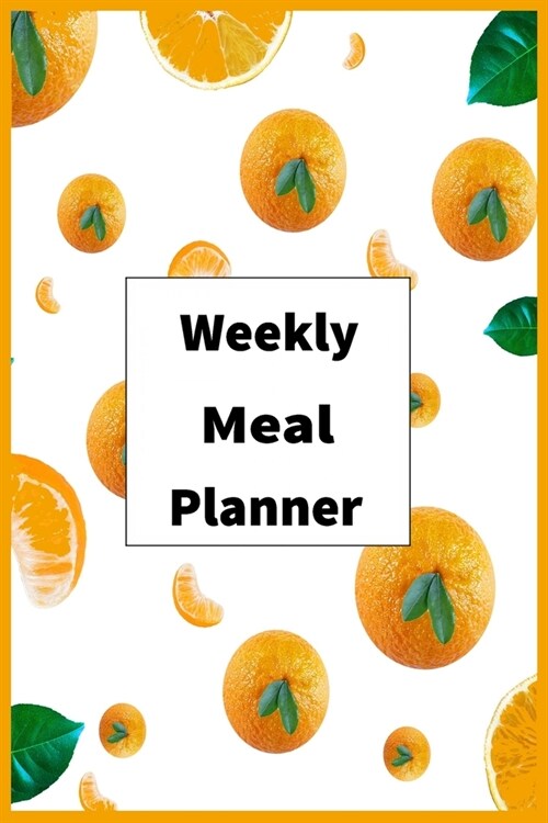 Week Food Planner: Track And Plan Your Meals Weekly/ Log / Journal / Calendar): Meal Prep And Planning Grocery List (Paperback)