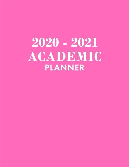 Academic Planner 2020-2021: Academic Year July 2020 - June 2021, 7 Subject Weekly Student Planner + Monthly Calendars & Goals Section, Homework Pl (Paperback)