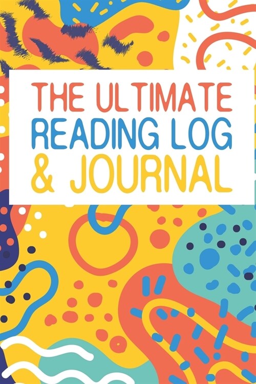 The Ultimate Reading Log & Journal: A Simple, Spacious & Pleasurable Place To Keep Track Of Books Read Plenty Of Room For Comments & Notes Perfect For (Paperback)