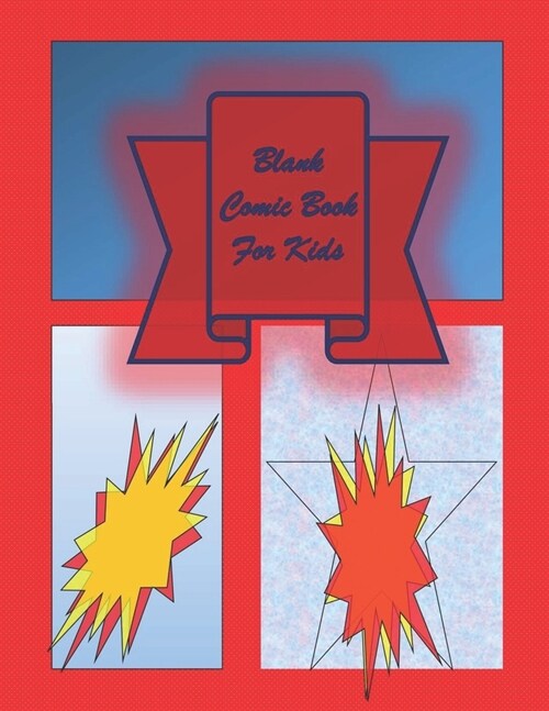 Blank Comic Book-Comic Sketch Book: Create your own comic book with this Blank Comic Book for kids, adults, students, teens and artists, Comic Design (Paperback)