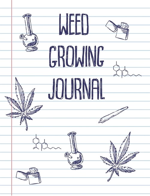 Weed Growing Journal: Marijuana Grow Log (Paperback)