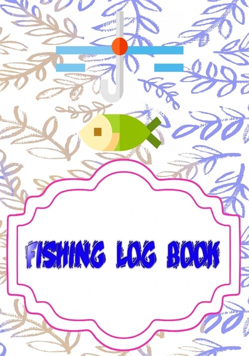 Fishing Fishing Logbook: Ice Fishing Log Book 110 Pages Cover Matte Size 7 X 10 INCHES - Saltwater - Stories # IdeaFast Print. (Paperback)