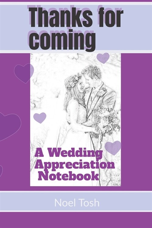 Thanks For Coming: A Wedding Appreciation Notebook (Paperback)