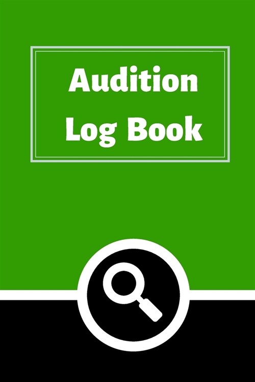 Audition Log Book: Audition Log (Logbook, Journal - 120 pages, 6 x 9 inches) (Centurion Logbooks/Record Books) (Paperback)