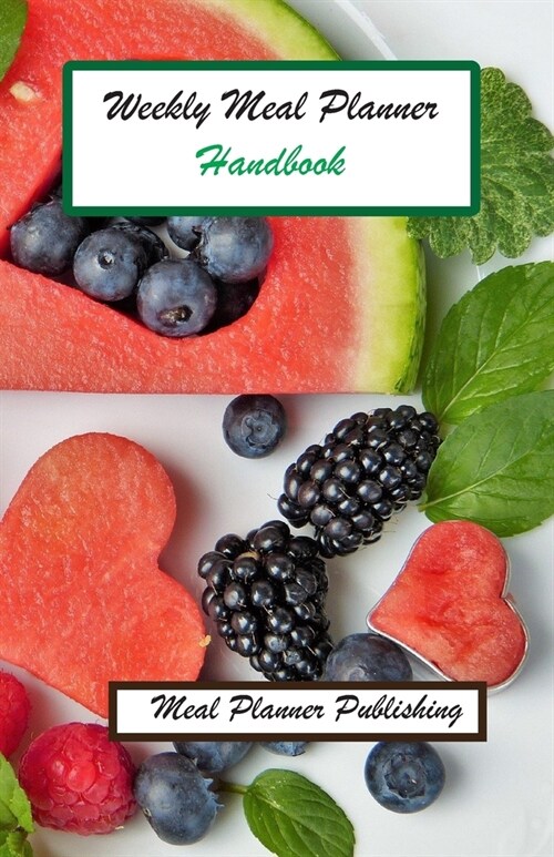Weekly Meal Planner Handbook: A 52 Weeks of Menu Planning Pages with Weekly fridge Shopping List. Composition size 5.5 x 8.5 with 58 Lined pages. (Paperback)